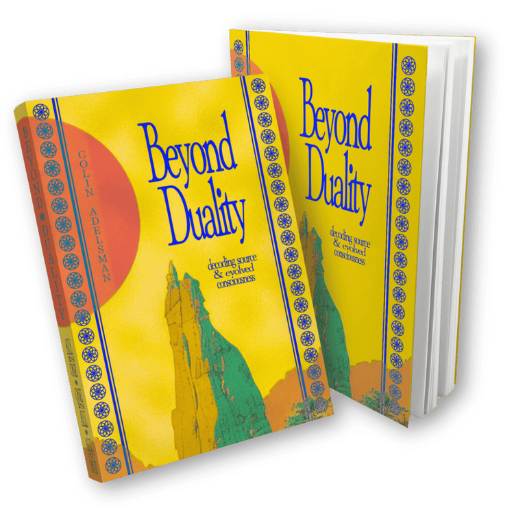 Beyond Duality: Decoding Source & Evolved Consciousness